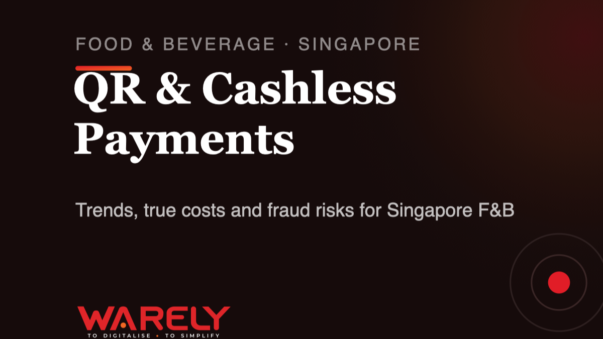 QR & Cashless Payments in Singapore F&B: Trends, True Costs and Fraud Risks